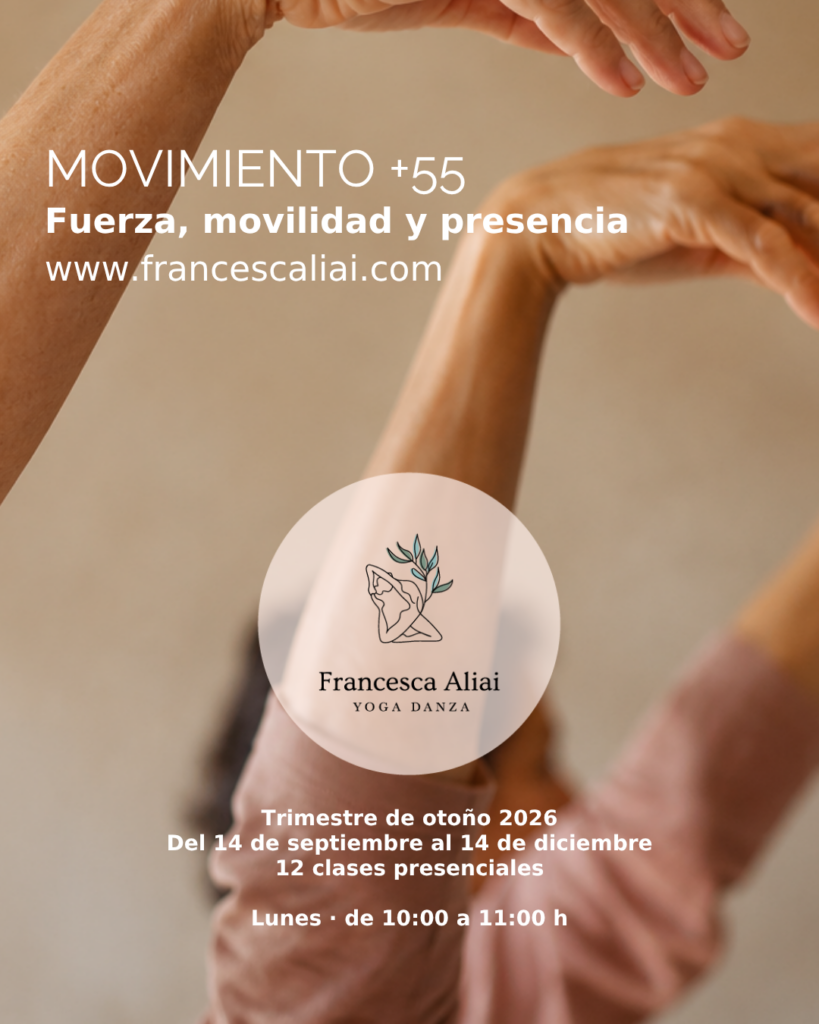 Movimiento +55 años en Barcelona. Danza Yoga Tai chi y biomecánica del movimiento para personas mayores.